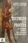 TECUMSEH Y EL PROFETA. LOS HERMANOS SHAWNEE QUE DESAFIARON A ESTADOS UNIDOS