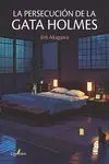 PERSECUCION DE LA GATA HOLMES, LA