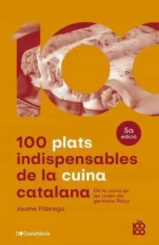 100 PLATS INDISPENSABLES DE LA CUINA CATALANA