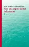 VERS UNA ESPIRITUALITAT DELS SENTITS