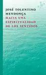 HACIA UNA ESPIRITUALIDAD  DE LOS SENTIDOS