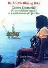 GUINEA ECUATORIAL: DEL COLONIALISMO ESPAÑOL AL DESCUBRIMIENTO DEL PETRÓLEO