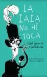 LA IAIA NO HI TOCA