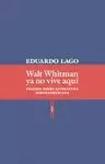 WALT WHITMAN YA NO VIVE AQUÍ