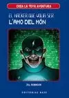 CREA LA TEVA AVENTURA 1. EL HACKER QUE VOLIA SER L'AMO DEL MÓN