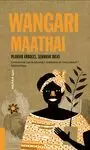 WANGARI MAATHAI: PLANTAR ÁRBOLES, SEMBRAR IDEAS