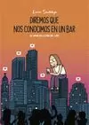 DIREMOS QUE NOS CONOCIMOS EN UN BAR