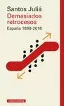 DEMASIADOS RETROCESOS. ESPAÑA 1898-2018