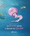 LA BRUNA APRÈN A DEIXAR-SE AJUDAR
