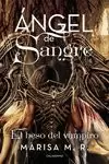 EL BESO DEL VAMPIRO (ÁNGEL DE SANGRE 3)