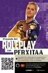 EL MUNDO DEL ROLEPLAY CON PERXITAA
