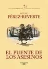 PUENTE DE LOS ASESINOS, EL (AVENT.CAPITAN ALATRISTE)