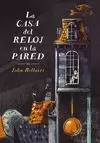 LA CASA DEL RELOJ EN LA PARED (LOS CASOS DE LEWIS BARNAVELT 1)