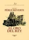EL ORO DEL REY. LAS AVENTURAS DEL CAPITÁN ALATRISTE IV