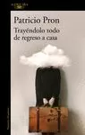 TRAYÉNDOLO TODO DE REGRESO A CASA