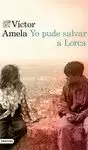 YO PUDE SALVAR A LORCA