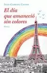 EL DÍA QUE AMANECIÓ SIN COLORES