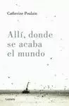 ALLÍ, DONDE SE ACABA EL MUNDO