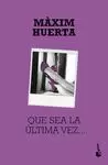 QUE SEA LA ULTIMA VEZ...
