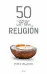 50 COSAS QUE HAY QUE SABER SOBRE RELIGIÓN
