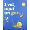 I VET AQUÍ UN GOS ... - LLIBRE DE LECTURA Nº 1 CICLE INFANTIL