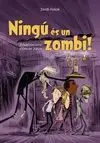 NINGÚ ÉS UN ZOMBI