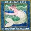CALENDARI MITOLOGIA CATALANA 2016
