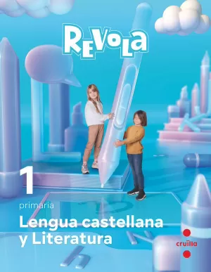 LENGUA CASTELLANA Y LITERATURA. 1 PRIMARIA. REVOLA