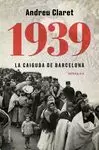 1939. LA CAIGUDA DE BARCELONA