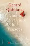 L'HOME QUE VA VIURE DUES VEGADES