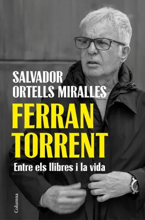 FERRAN TORRENT. ENTRE ELS LLIBRES I LA VIDA