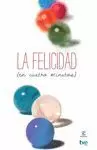 LA FELICIDAD (EN CUATRO MINUTOS)
