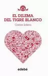 TIGRE BLANCO 3. EL DILEMA DEL TIGRE BLANCO