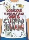 COSAS QUE TE GUSTARÁ SABER SOBRE EL CUERPO HUMANO