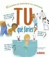 TU QUÈ FARIES?
