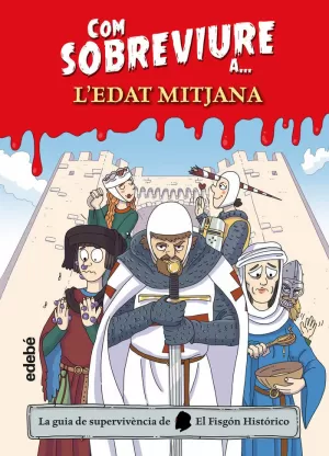 COM SOBREVIURE A... L'EDAT MITJANA