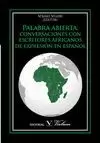 PALABRA ABIERTA: CONVERSACIONES CON ESCRITORES AFRICANOS DE EXPRESIÓN EN ESPAÑOL