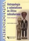 ANTROPOLOGÍA Y COLONIALISMO EN ÁFRICA SUBSAHARIANA
