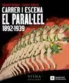 CARRER I ESCENA. EL PARAL·LEL. 1892-1939