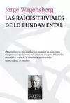LAS RAICES TRIVIALES DE LO FUNDAMENTAL