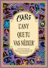 1985 L' ANY QUE TU VAS NÉIXER