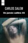 UN JAMON CALIBRE 45