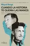 CUANDO LA HISTORIA TE QUEMA LAS MANOS