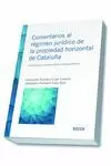 COMENTARIOS AL RÉGIMEN JURÍDICO DE LA PROPIEDAD HORIZONTAL DE CATALUÑA
