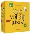 QUÈ VOL DIR, AIXÒ?