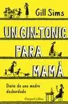 UN GIN-TONIC PARA MAMÁ. DIARIO DE  UNA MADRE DESBORDADA