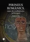 PIRINEUS ROMÀNICS, ESPAI DE CONFLUÈNCIES ARTÍSTIQUES