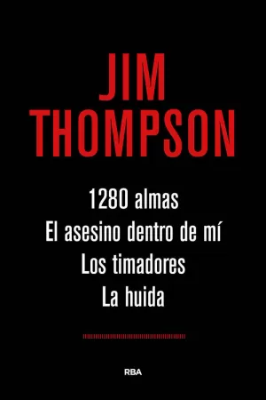 ÓMNIBUS JIM THOMPSON: 1280 ALMAS; EL ASESINO DENTRO DE MÍ; LOS TIMADORES; LA HUIDA