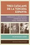 TRES CATALANS DE LA TERCERA ESPANYA