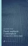 PASSIÓ, MEDITACIÓ I CONTEMPLACIÓ